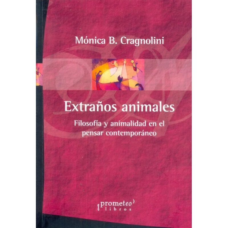 EXTRAÑOS ANIMALES FILOSOFIA TY ANIMALIDAD EN EL PENSAR CONTEMPORANEO