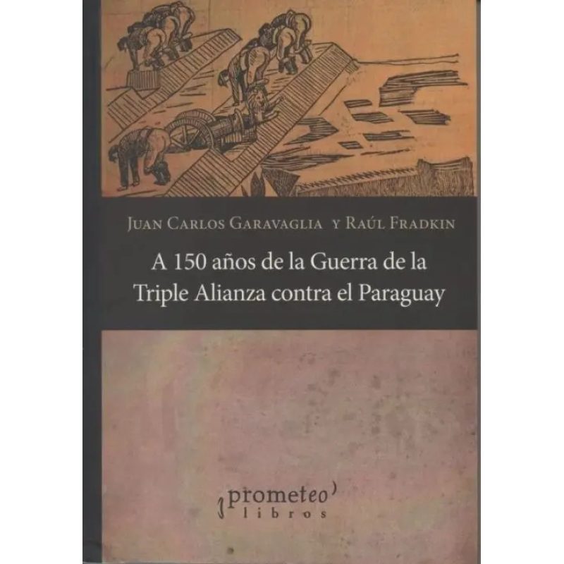 A 150 AÑOS DE LA GUERRA DE LA TRIPLE ALIANZA CONTRA EL PARAGUAY