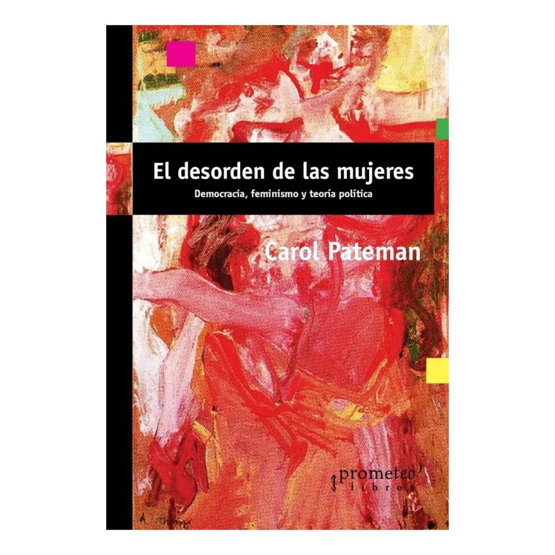 DESORDEN DE LAS MUJERES EL DEMOCRACIA FEMINISMO Y TEORIA POLITICA