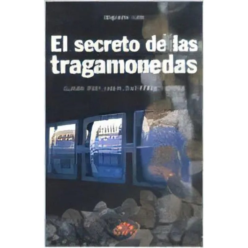 SECRETO DE LAS TRAGAMONEDAS EL