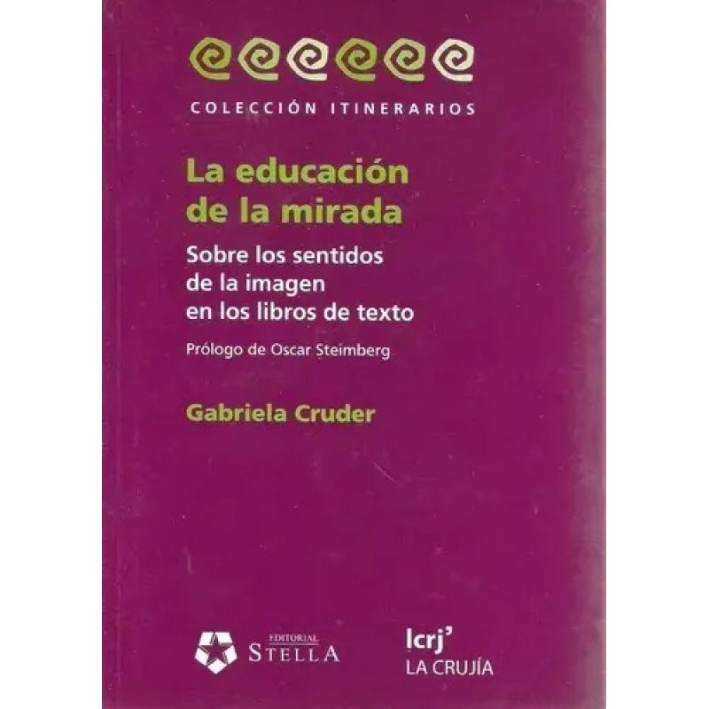 LA EDUCACION DE LA MIRADA SOBRE LOS SENTIDOS DE LA IMAGEN EN LOS LIBROS DE TEXTO