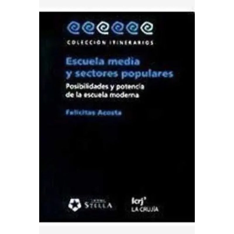 ESCUELA MEDIA Y SECTORES POPULARES POSIBILIDADES Y POTENCIALES DE LA ESCUELA MOD
