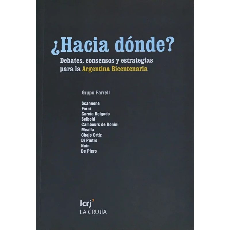 HACIA DONDE DEBATES CONSENSOS Y ESTRATEGIAS PARA LA ARGENTINA BICENTENARIA