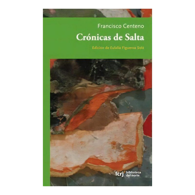CRONICAS DE SALTA (SELECCION) DE FRANCISCO CENTENO