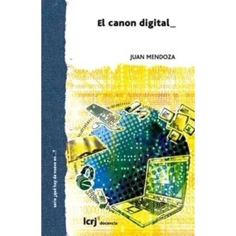 EL CANON DIGITAL LA ESCUELA Y LOS LIBROS EN LA CIBERCULTURA