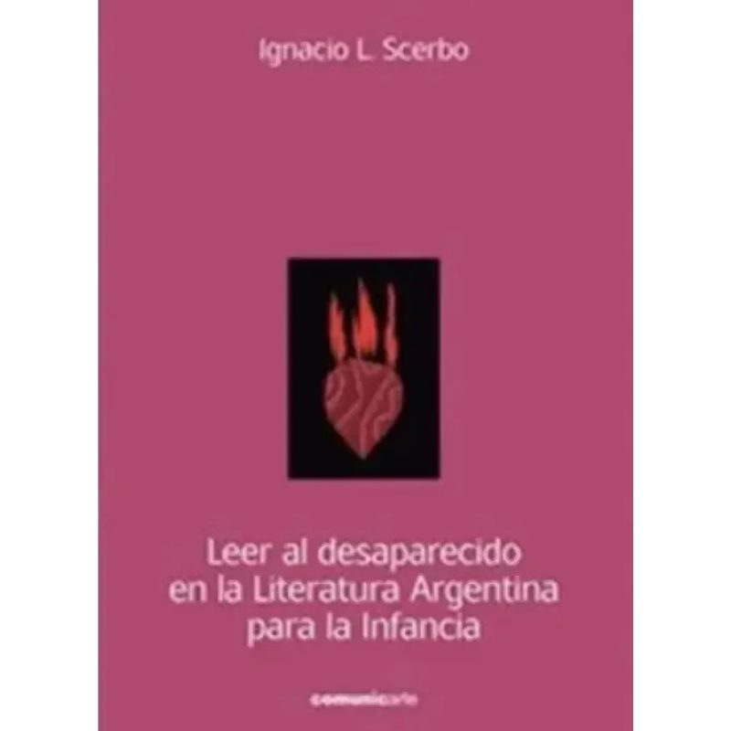 LEER AL DESAPARECIDO EN LA LITERATURA ARGENTINA PARA LA INFANCIA