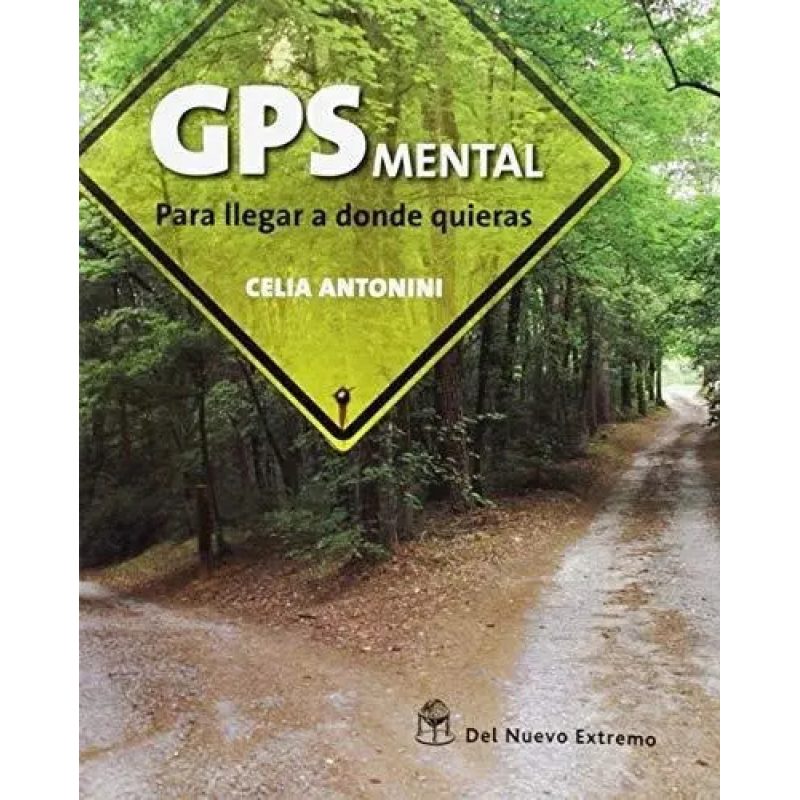 GPS MENTAL PARA LLEGAR A DONDE QUIERAS