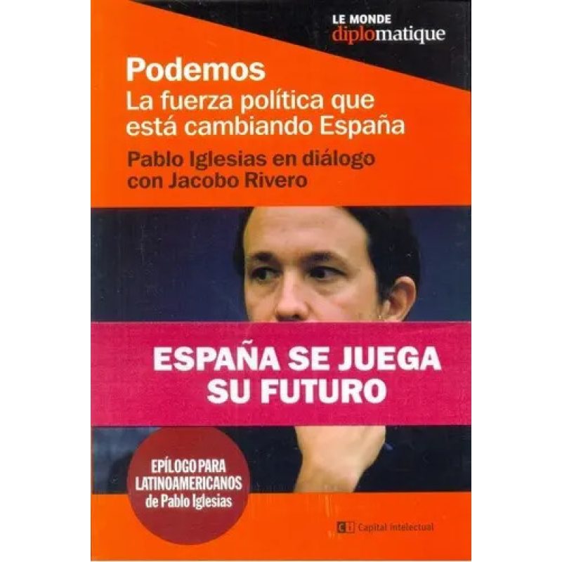 PODEMOS LA FUERZA POLITICA QUE ESTA CAMBIANDO ESPAÑA