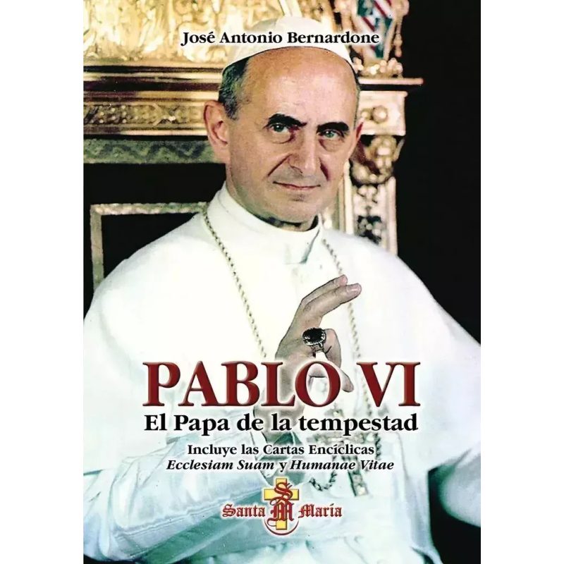 PABLO VI EL PAPA DE LA TEMPESTAD