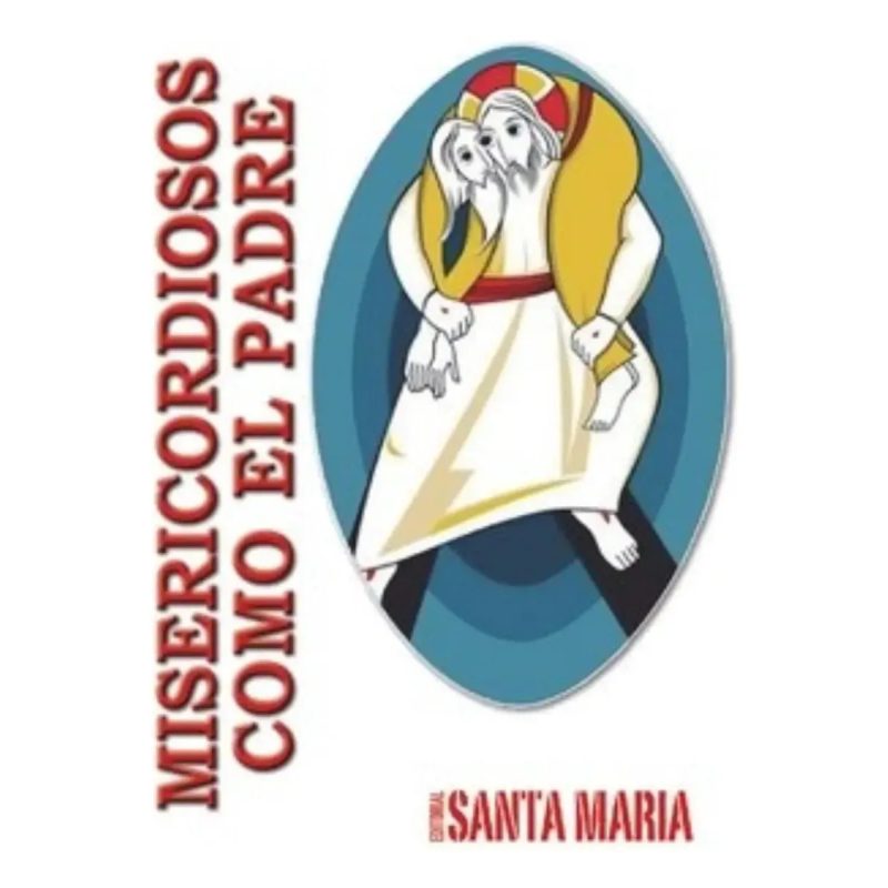 MISERICORDIOSO COMO EL PADRE