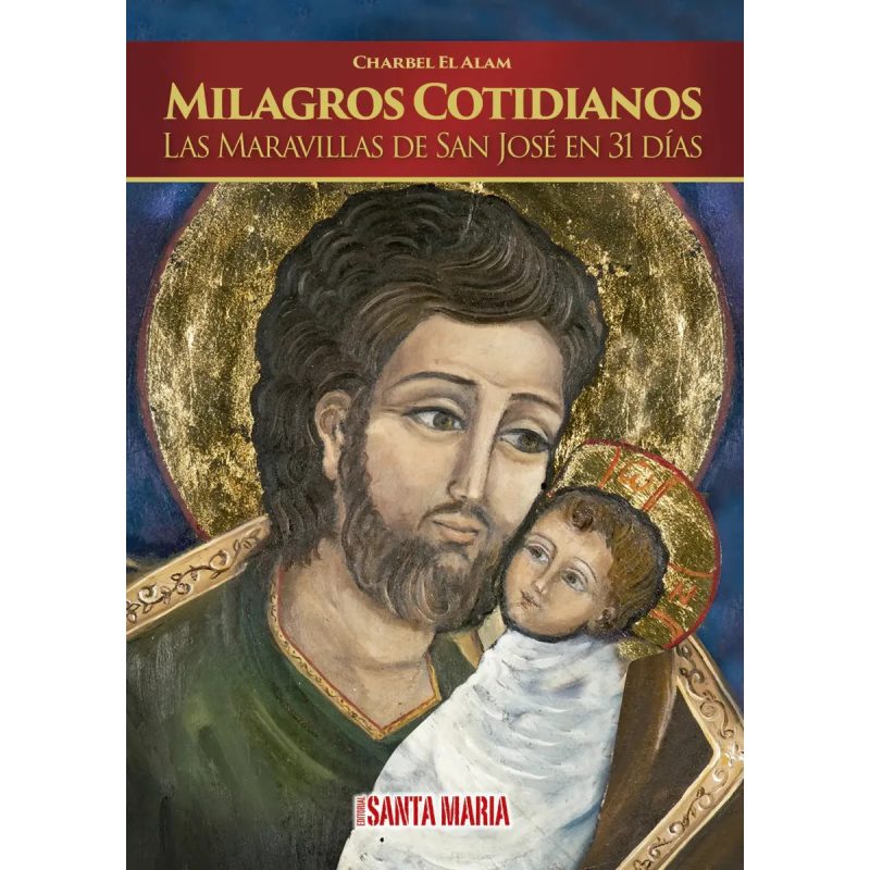 MILAGROS COTIDIANOS LAS MARAVILLAS DE SAN JOSE EN 31 DIAS