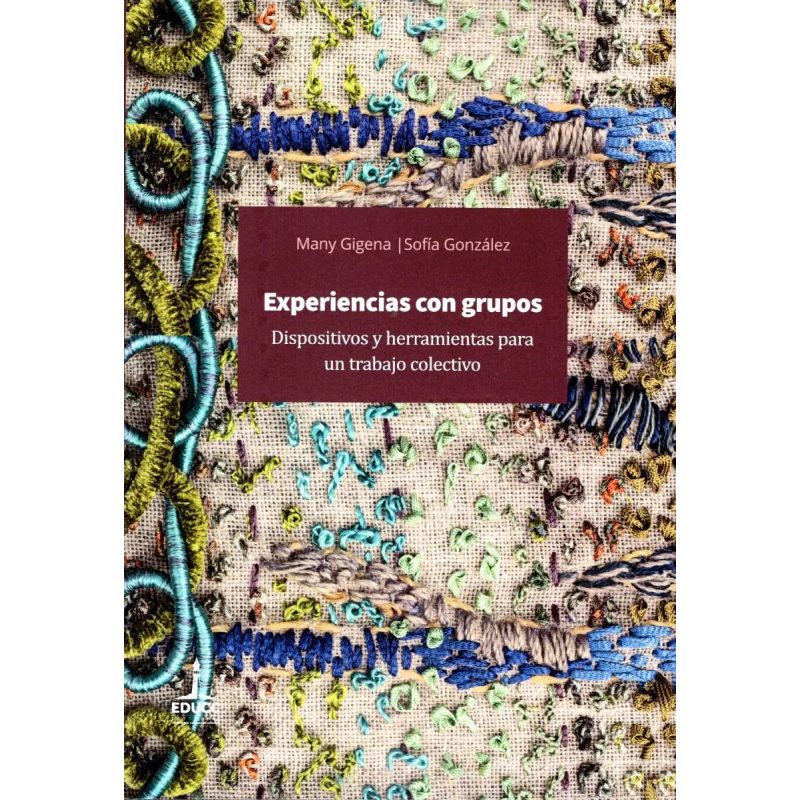 EXPERIENCIAS CON GRUPOS  DISPOSITIVOS Y HERRAMIENTAS PARA UN TRABAJO COLECTIVO
