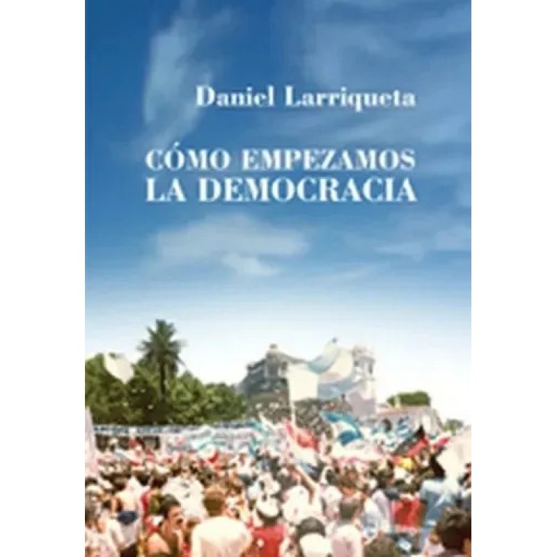 COMO EMPEZAMOS LA DEMOCRACIA