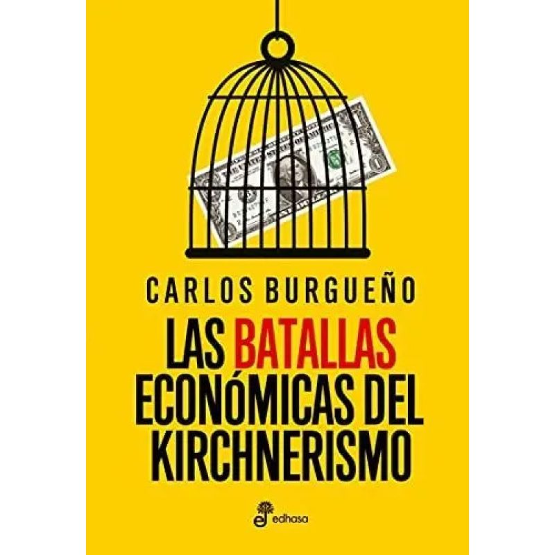 LAS BATALLAS ECONOMICAS DEL KIRCHNERISMO