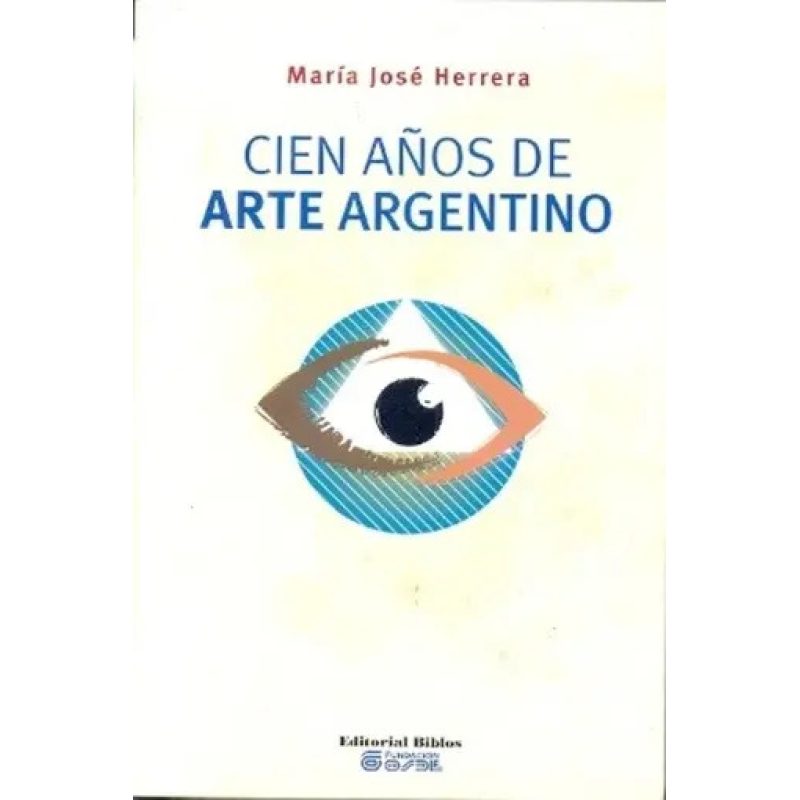 CIEN AÑOS DE ARTE ARGENTINO