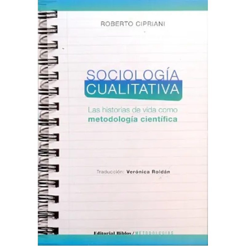 SOCIOLOGIA CUALITATIVA LAS HISTORIAS DE VIDA COMO METODOLOGIA CIENTIFICA