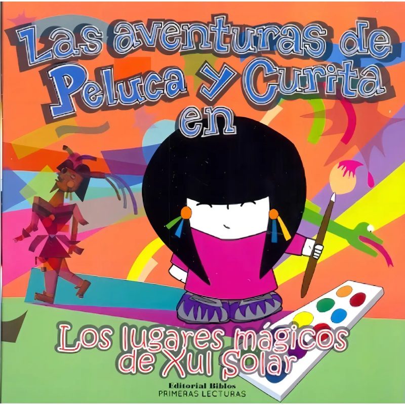 LOS LUGARES MAGICOS DE XUL SOLAR LAS AVENTURAS DE PELUCA Y CURITA