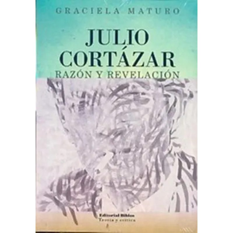 JULIO CORTAZAR RAZON Y REVELACION