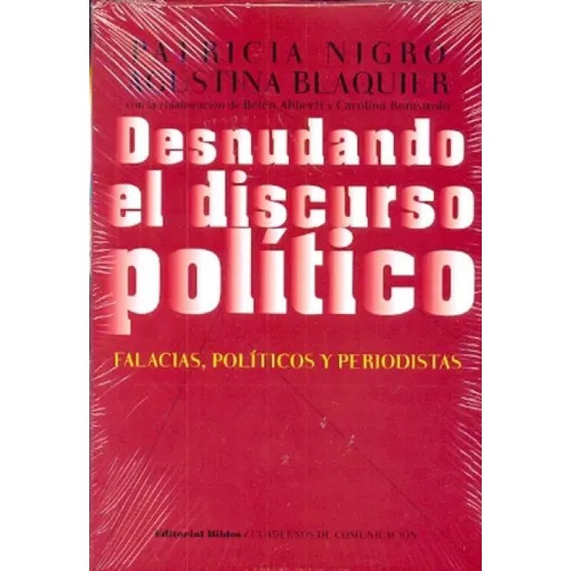 DESNUDANDO EL DISCURSO POLITICO FALACIAS POLITICOS Y PERIODISTAS