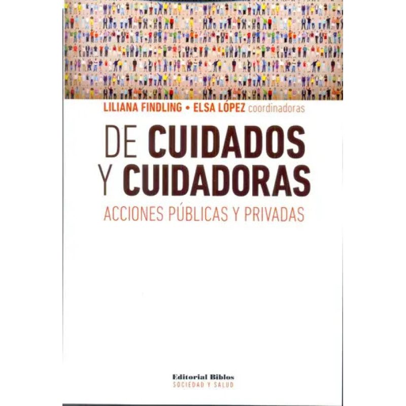 DE CUIDADOS Y CUIDADORAS ACCIONES PUBLICAS Y PRIVADAS