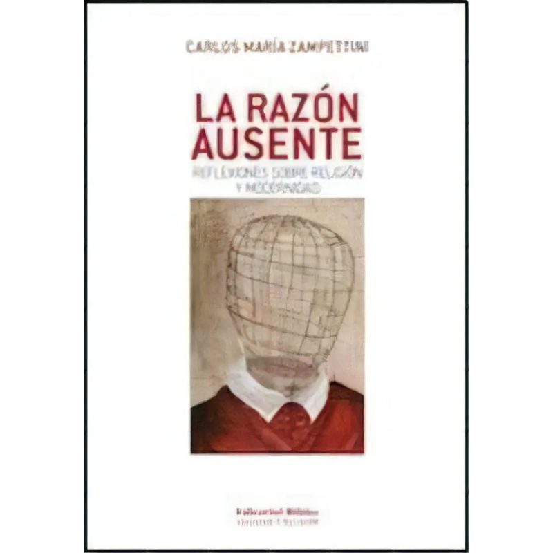 LA RAZON AUSENTE REFLEXIONES SOBRE RELIGION Y MODERNIDAD