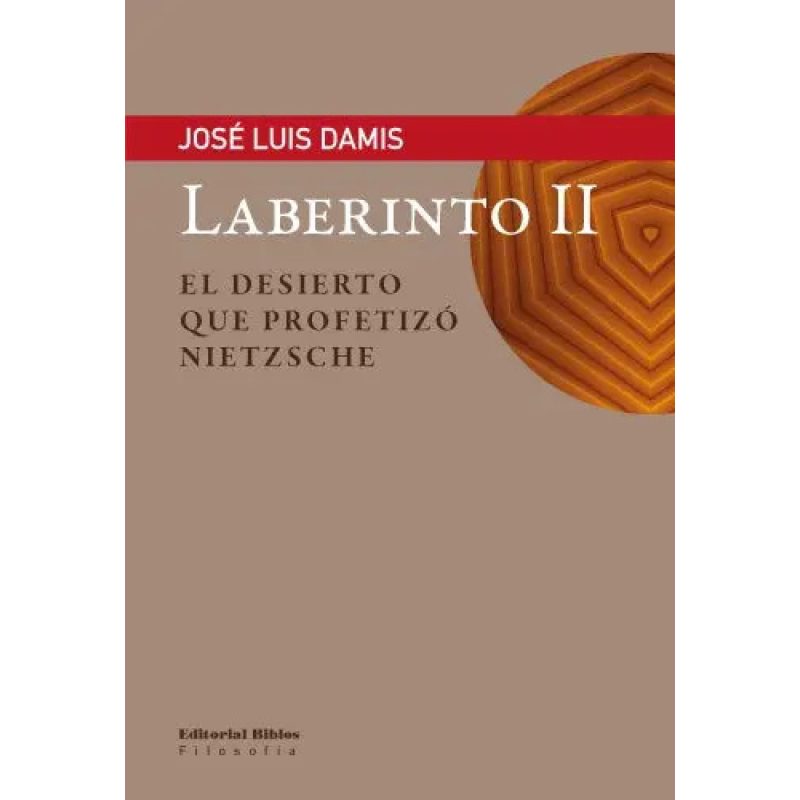 LABERINTO II EL DESIERTO QUE PROFETIZO NIETZSCHE
