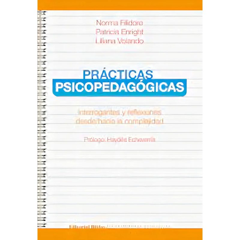 PRACTICAS PSICOPEDAGOGICAS INTERROGANTES Y REFLEXIONES DESDE/HACIA LA COMPLEJIDAD