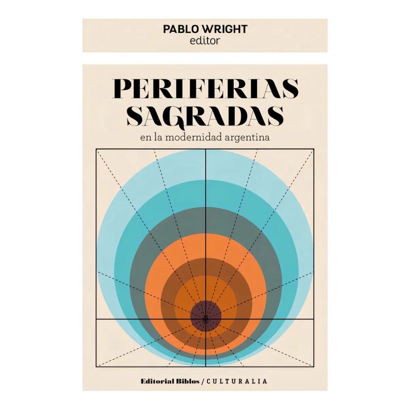 PERIFERIAS SAGRADAS EN LA MODERNIDAD ARGENTINA
