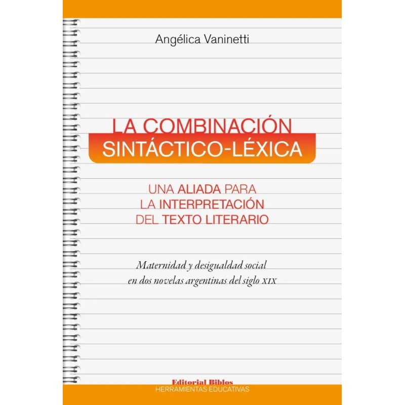 LA COMBINACION SINTACTICO-LEXICA UNA ALIADA PARA LA INTERPRETACION DEL TEXTO LITERARIO