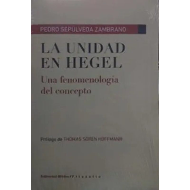 LA UNIDAD EN HEGEL UNA FENOMENOLOGIA DEL CONCEPTO