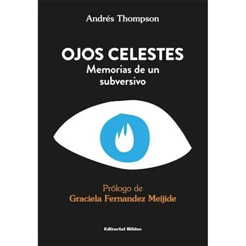 OJOS CELESTES MEMORIAS DE UN SUBVERSIVO