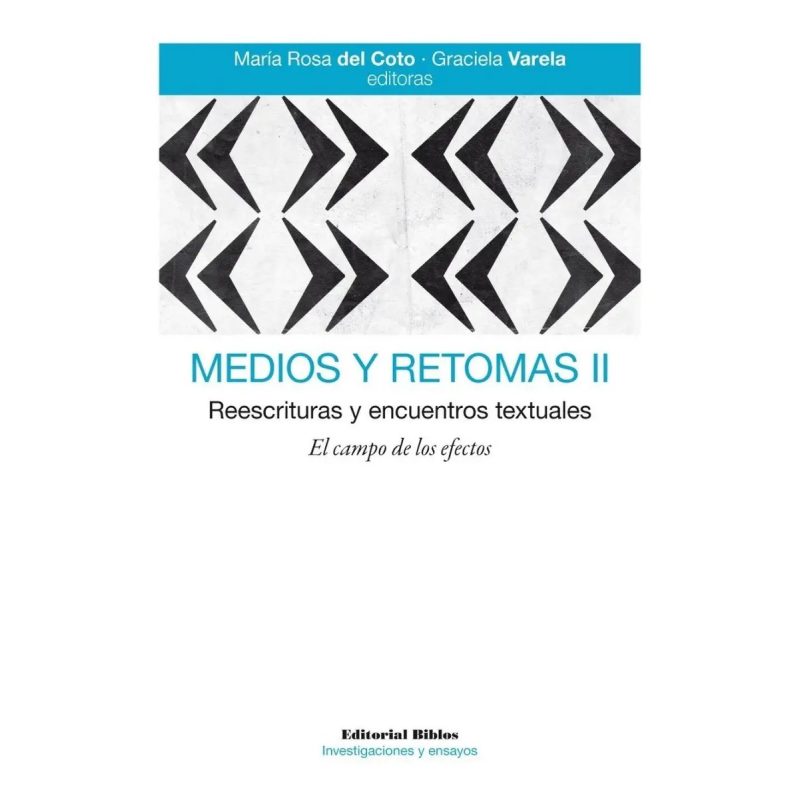 MEDIOS Y RETOMAS II ESCRITURAS Y ENCUENTROS TEXTUALES EL CAMPO DE LOS EFECTOS