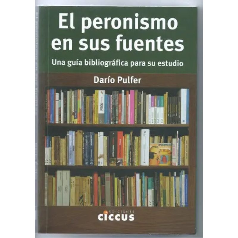 PERONISMO EN SUS FUENTES EL