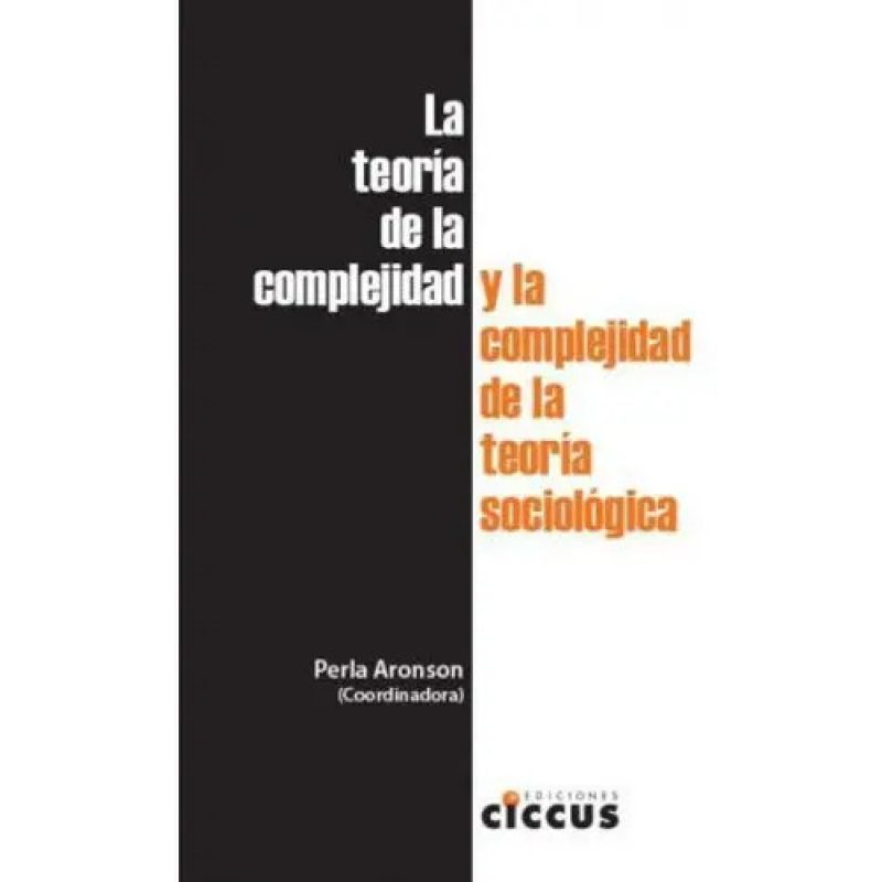 COMPLEJIDAD DE LA TEORIA SOCIOLOGICA Y LA TEORIA