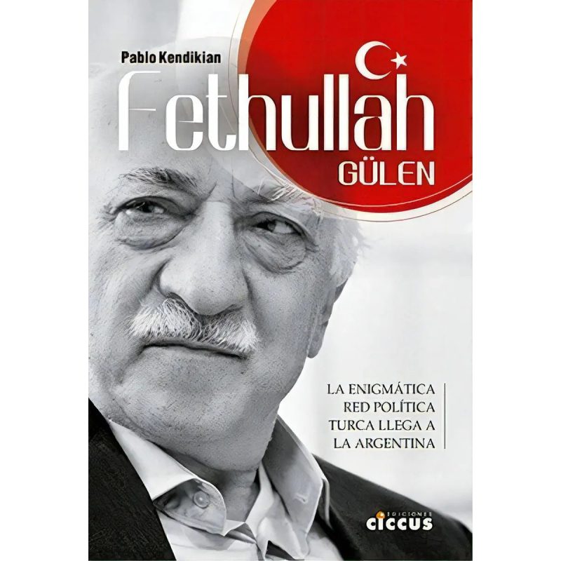 FETHULLAH GULEN LA ENIGMATICA RED POLITICA TURCA