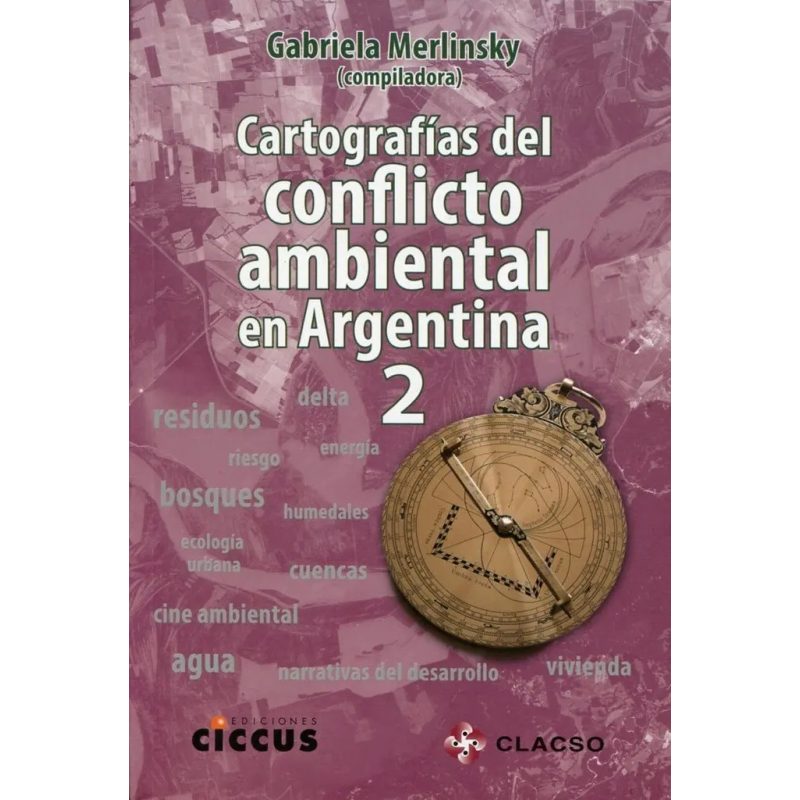 CARTOGRAFIAS DEL CONFLICTO AMBIENTAL EN ARGENTINA