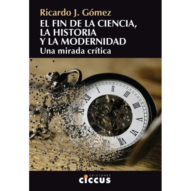 FIN DE LA CIENCIA LA HISTORIA Y LA MODERNIDAD EL