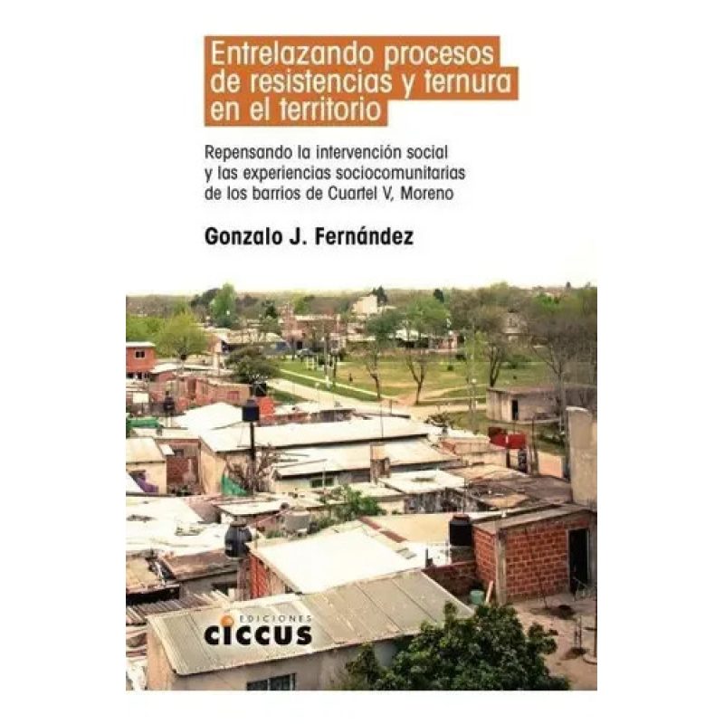 ENTRELAZANDO PROCESOS DE RESISTENCIAS Y TERNURA EN