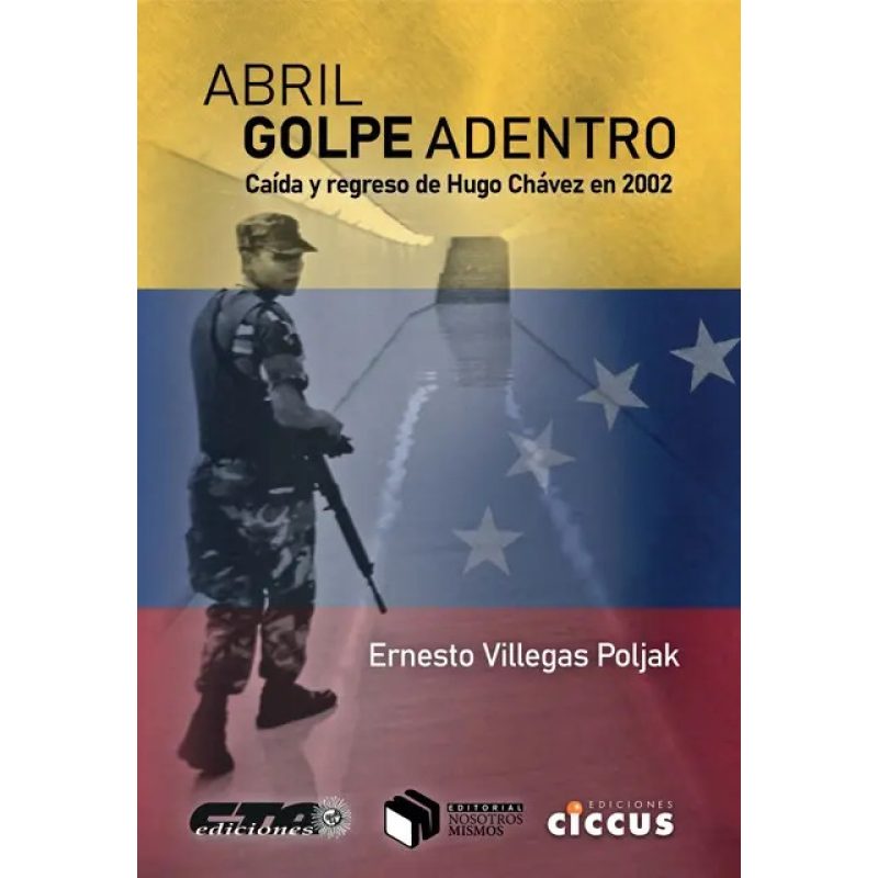 ABRIL GOLPE ADENTRO HUGO CHAVEZ