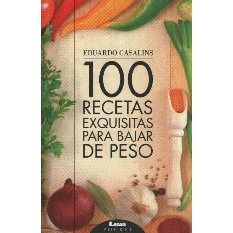 100 RECETAS EXQUISITAS PARA BAJAR DE PESO 2DA EDICION