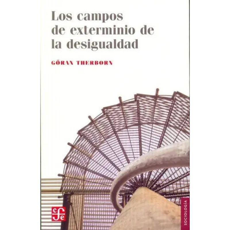 LOS CAMPOS DE EXTERMINIO DE LA DESIGUALDAD