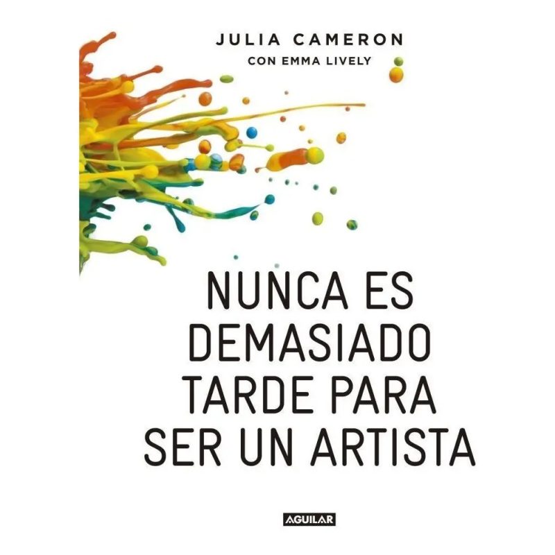 NUNCA ES DEMASIADO TARDE PARA SER UN ARTISTA