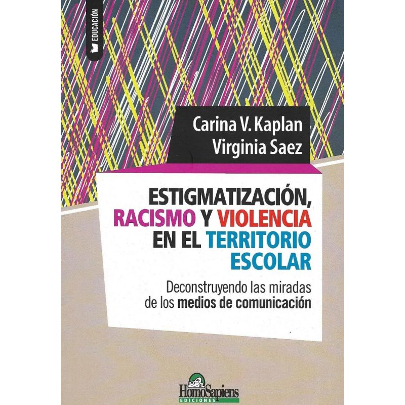 ESTIGMATIZACION RACISMO Y VIOLENCIA EN EL TERRITORIO ESCOLAR DECONSTRUYENDO LAS MIRADAS DE LOS MEDIOS DE COMUNICACION
