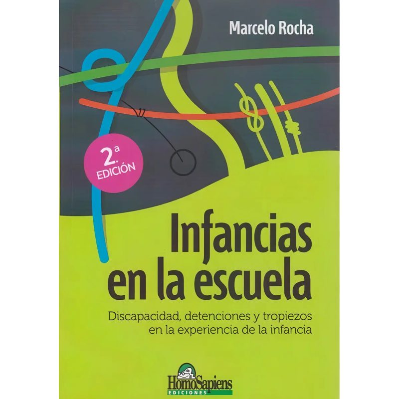 INFANCIAS EN LA ESCUELA DISCAPACIDAD DETENCIONES Y TROPIEZOS EN LA EXPERIENCIA INFANTIL