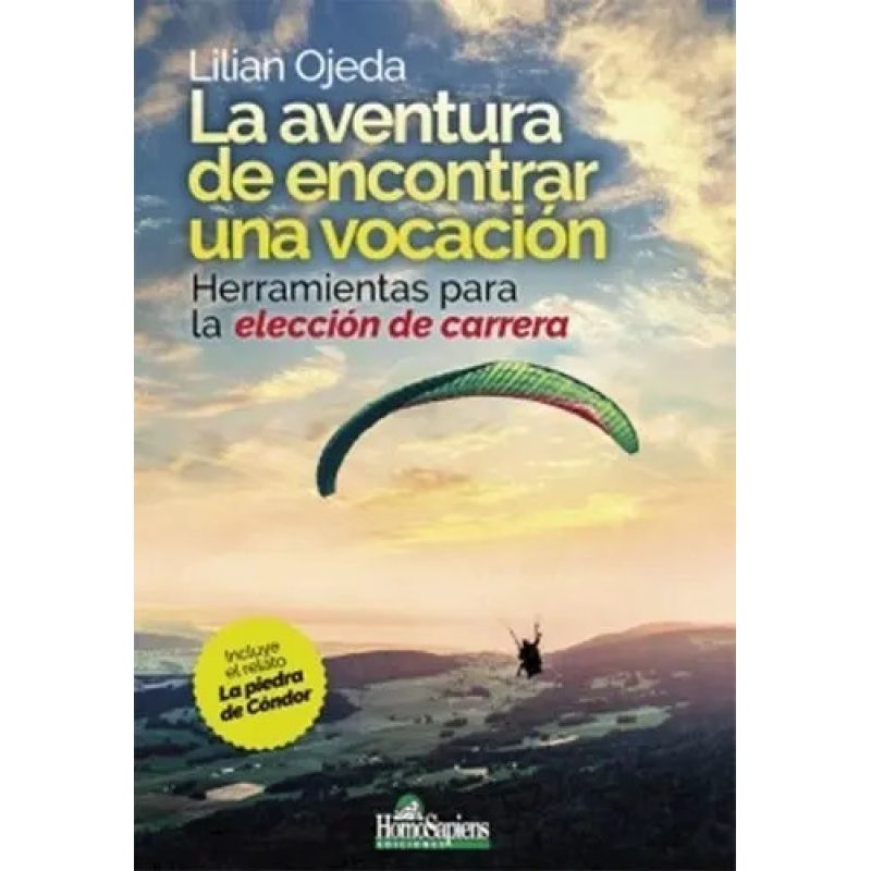 AVENTURA DE ENCONTRAR UNA VOCACION LA HERRAMIENTAS PARA LA ELECCION DE CARRERA