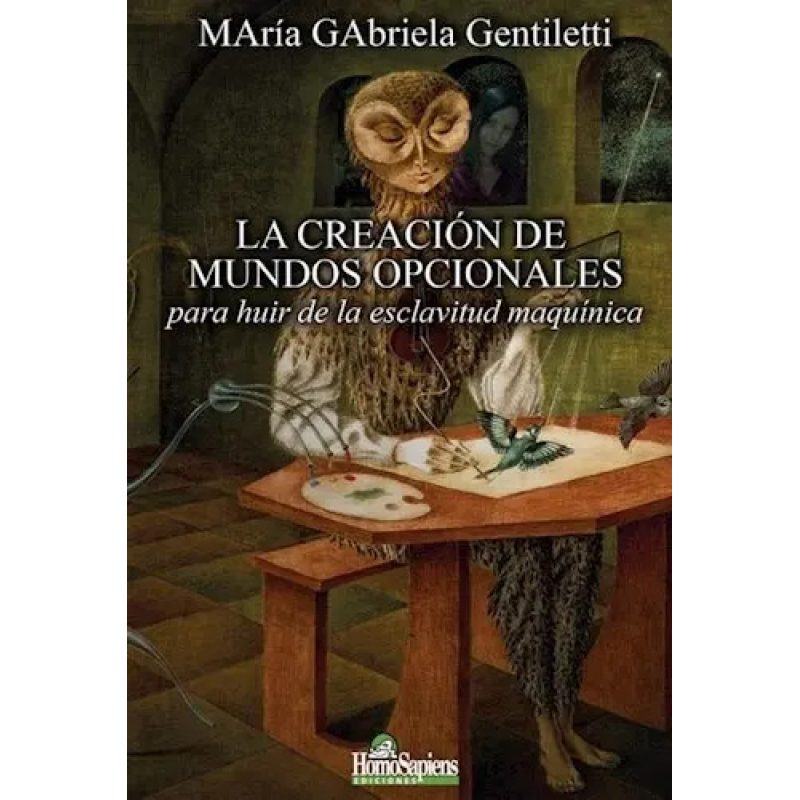 CREACION DE MUNDOS OPCIONALES LA PARA HUIR DE LA ESCLAVITUD MAQUINICA