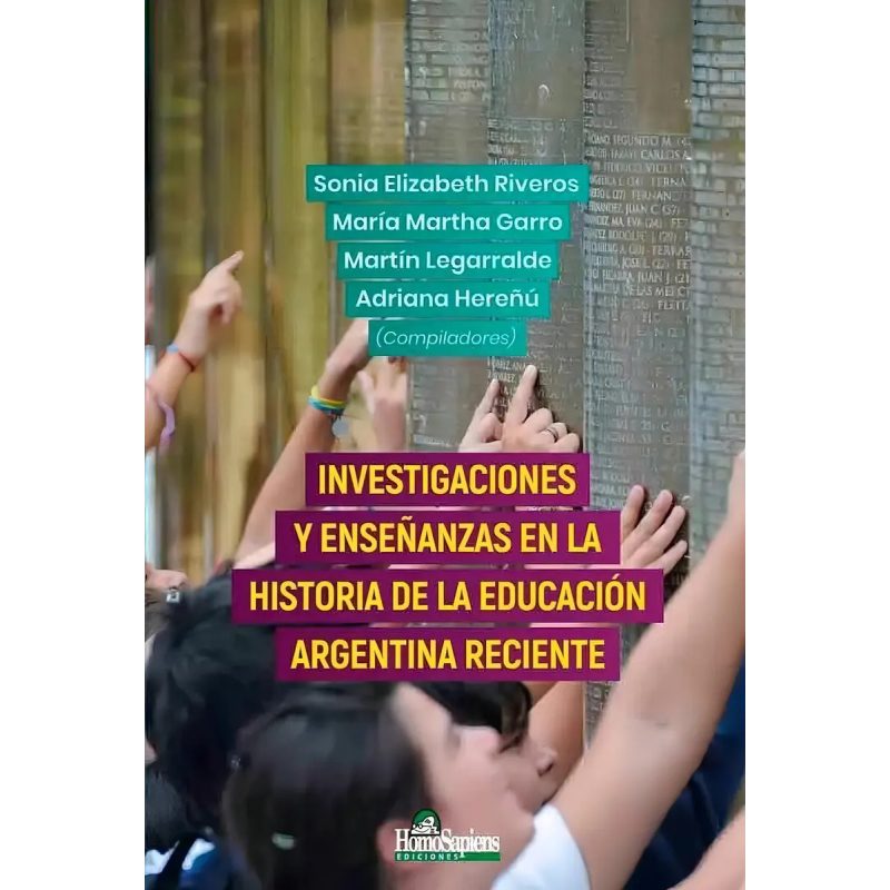 INVESTIGACIONES Y ENSEÑANZAS EN LA HISTORIA DE LA EDUCACION ARGENTINA RECIENTE
