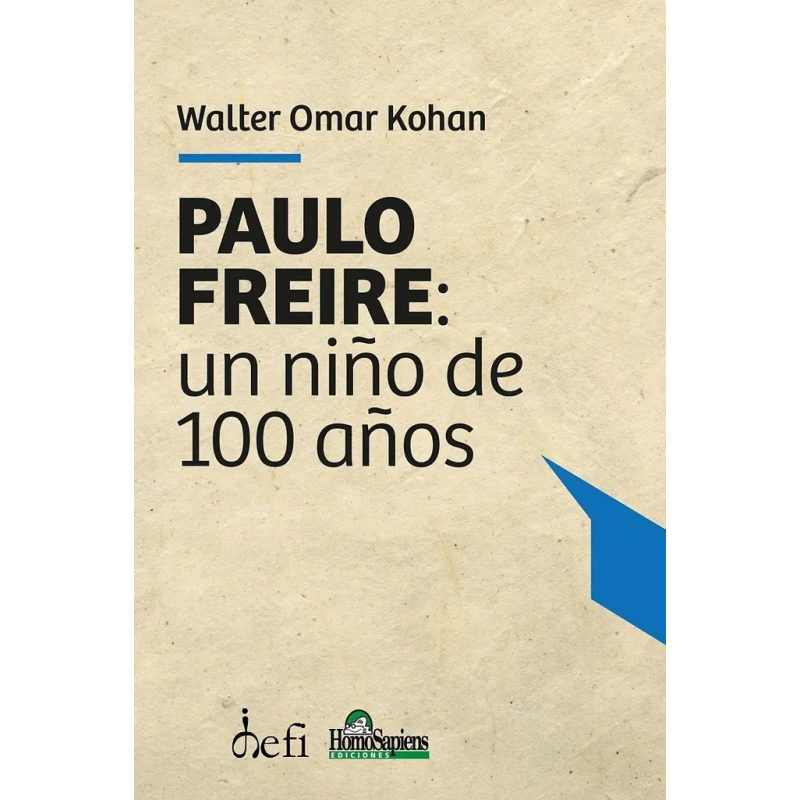 PAULO FREIRE UN NIÑO DE 100 AÑOS