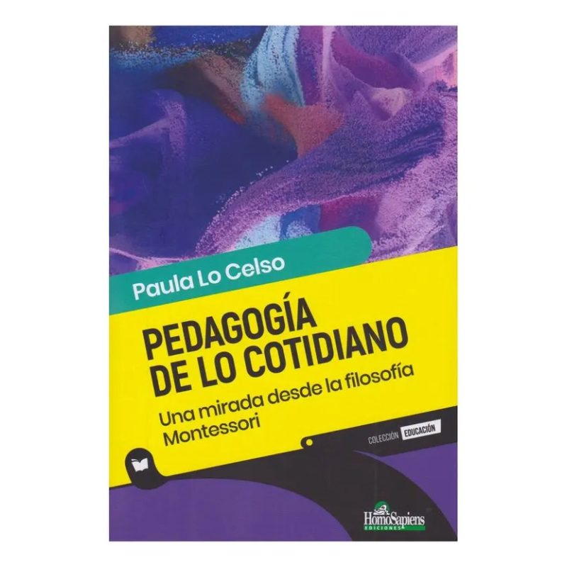 PEDAGOGIA DE LO COTIDIANO UNA MIRADA DESDE LA FILOSOFIA MONTESSORI