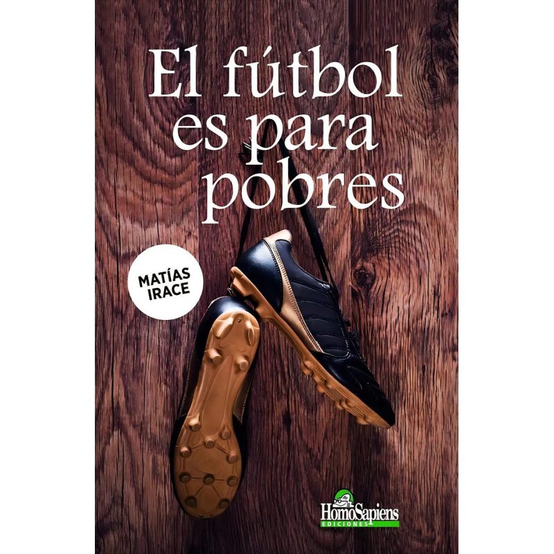 EL FUTBOL ES PARA POBRES